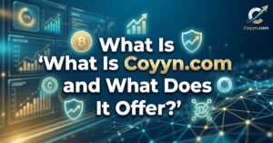 Coyyn.Com Digital Finance, Banking & Crypto Guide 2026