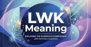 LWK Meaning